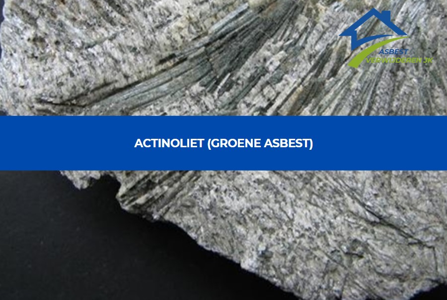 Actinoliet - Groene Asbest