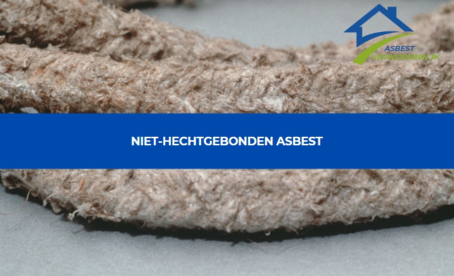 Niet-Hechtgebonden Asbest