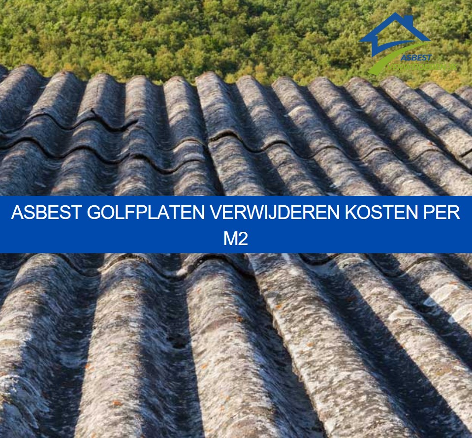 asbest golfplaten verwijderen kosten per m2