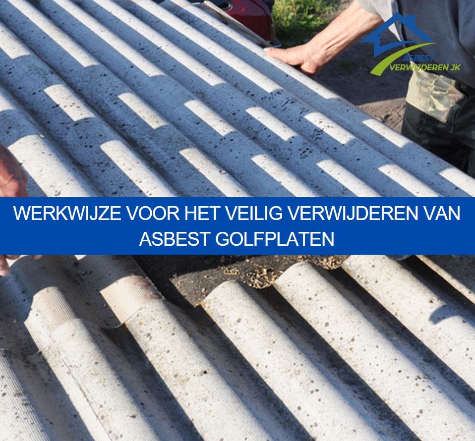 werkwijze voor het veilig verwijderen van asbest golfplaten