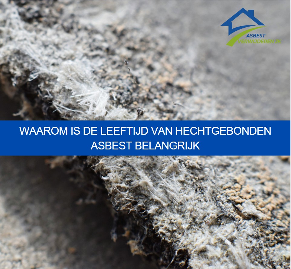 Waarom is de leeftijd van hechtgebonden asbest belangrijk
