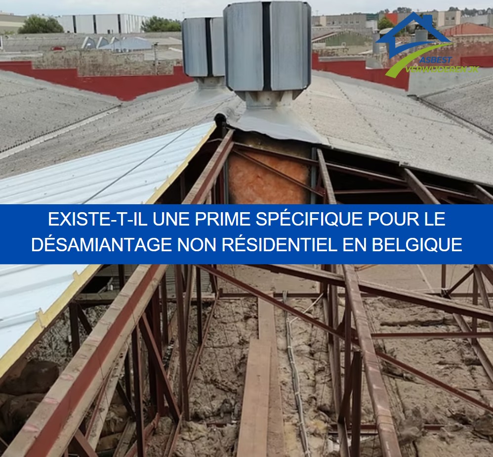 Existe-t-il une prime spécifique pour le désamiantage non résidentiel en Belgique