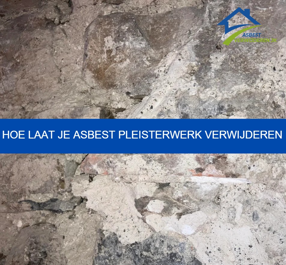 Hoe laat je asbest pleisterwerk verwijderen