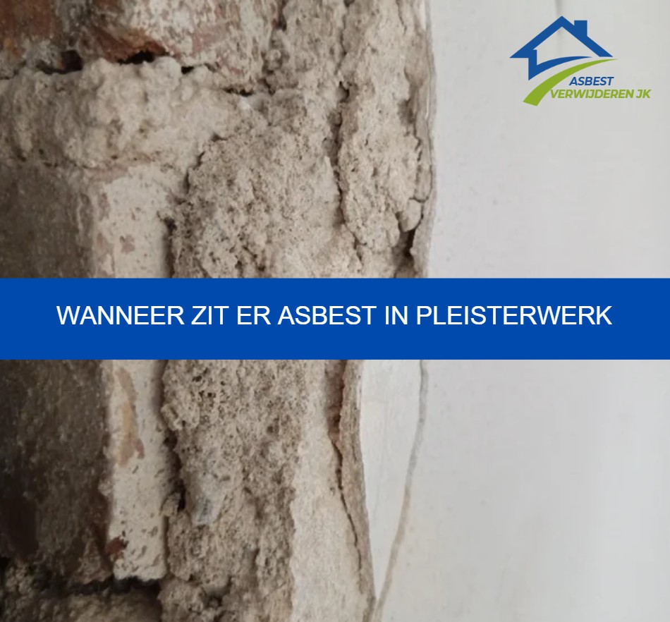 Wanneer zit er asbest in pleisterwerk